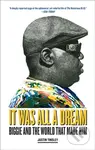 It Was All a Dream (Biggie and the World That Made Him) - kniha z kategorie Životopisy