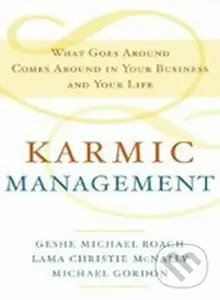 Karmic Management - Michael Gordon Christie, Lama McNally Michael, Geshe Roach - kniha z kategorie Motivace a seberozvoj