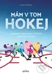 Mám v tom hokej (zábavný průvodce světem ledního hokeje) - kniha z kategorie Beletrie pro děti