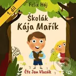 Školák Kája Mařík - Felix Háj - audiokniha z kategorie Pro děti