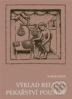 Výklad reliéfů pekařství Poilâne - Roman Kořan - kniha z kategorie Hobby