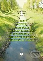 Účinok vodnej vegetácie na kvantitatívne a kvalitatívne charakteristiky nížinných tokov - kniha z kategorie Přírodní vědy a technika