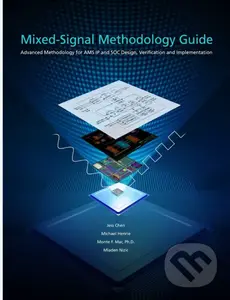 Mixed-Signal Methodology Guide - Jess Chen, Michael Henrie, Monte F. Mar, Mladen Nizic,Mixed-Signal Methodology Guide - Jess Chen, Michael Henrie, Mon