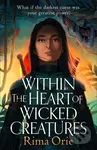 Within the Heart of Wicked Creatures - Rima Orie - kniha z kategorie Fantasy