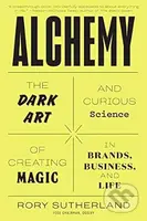 Alchemy (The Dark Art and Curious Science of Creating Magic in Brands, Business, and Life) - kniha z kategorie Marketing