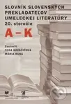 Slovník slovenských prekladateľov umeleckej literatúry 20. storočie (A-K) - kniha z kategorie Teorie umění
