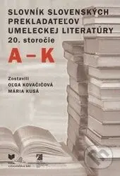 Slovník slovenských prekladateľov umeleckej literatúry 20. storočie (A-K) - kniha z kategorie Teorie umění