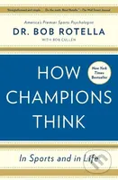 How Champions Think (In Sports and in Life) - Bob Rotella - kniha z kategorie Psychologie