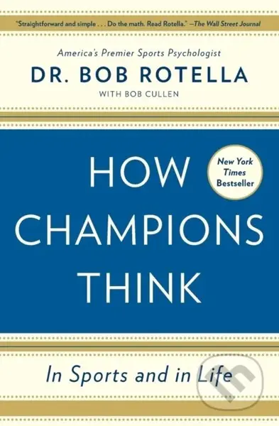 How Champions Think (In Sports and in Life) - Bob Rotella - kniha z kategorie Psychologie