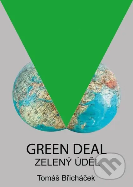 Green Deal – Zelený úděl - Tomáš Břicháček - kniha z kategorie Politologie a politika