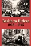 Berlín za Hitlera 1933 - 1945 - H. van Capelle, A. P. van Bovenkamp - kniha z kategorie Historie
