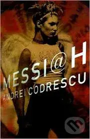 Messiah - Andrei Codrescu,Messiah - Andrei Codrescu - kniha z kategorie Sci-fi
