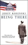 Being There - Jerzy Kosinski - kniha z kategorie Společenská beletrie