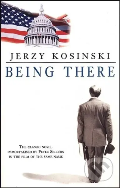 Being There - Jerzy Kosinski - kniha z kategorie Společenská beletrie