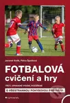Fotbalová cvičení a hry - Jaromír Votík, Petra Špottová - kniha z kategorie Sport