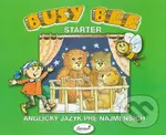 Busy Bee: Starter (Anglický jazyk pre najmenších)