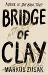 Bridge of Clay - Markus Zusak - kniha z kategorie Společenská beletrie