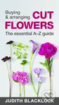 Buying & Arranging Cut Flowers (The Essential A-Z Guide) - kniha z kategorie Biologie