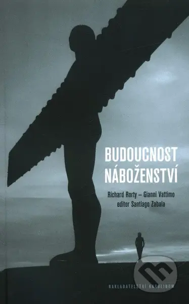 Budoucnost náboženství - Richard Rorty, Gianni Vattimo - kniha z kategorie Filozofie