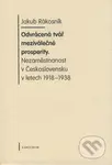 Odvrácená tvář meziválečné prosperity (Nezaměstnanost v československu v letech 1918-1938) - kniha z kategorie Ekonomie