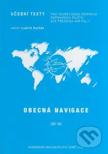 Obecná navigace (061 00) (Učební texty pro teoretickou přípravu dopravních pilotů dle předpisu JAR-FCL-1) - kniha z kategorie Přírodní vědy a technika