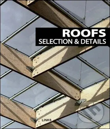 Roofs: Selection and Details - Carles Broto - kniha z kategorie Umění, design a architektura