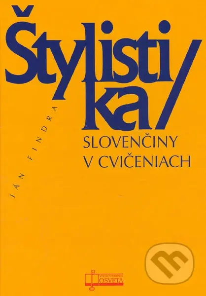 Štylistika slovenčiny v cvičeniach - Ján Findra - kniha z kategorie Vysoké školy