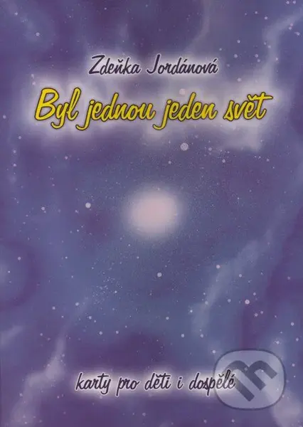 Byl jednou jeden svět (Karty pro děti i dospělé) - Zdeňka Jordánová - kniha z kategorie Psychologie