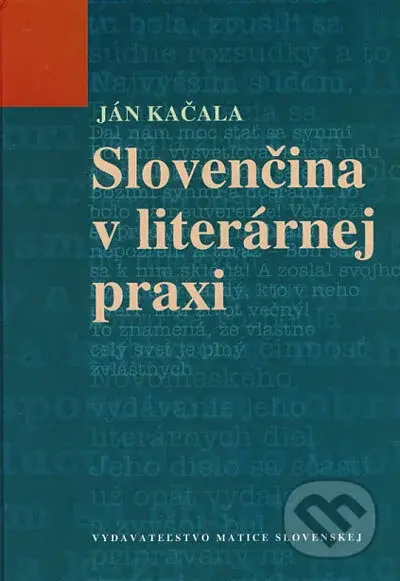 Slovenčina v literárnej praxi - Ján Kačala - kniha z kategorie Jazykové učebnice a slovníky