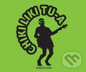 Chiki liki tu-a: Margecany (3 CD) - Chiki Liki Tu-A