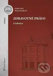 Zdravotné právo (Učebnica) - Lenka Freel, Mária Nováková