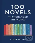 100 Novels That Changed the World - Colin Salter