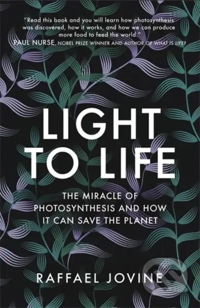 Light to Life (The miracle of photosynthesis and how it can save the planet) - kniha z kategorie Přírodní vědy a technika