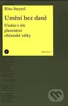 Umění bez daně (Umění v éře planetární občanské války) - kniha z kategorie Dějiny a teorie umění