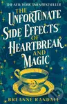 The Unfortunate Side Effects of Heartbreak and Magic - Breanne Randall