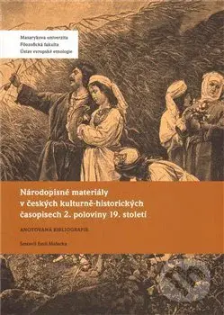 Národopisné materiály v českých kulturně-historických časopisech 2. poloviny 19. století - kniha z kategorie Kulturní a sociální antropologie