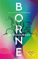 Borne (český jazyk) - Jeff VanderMeer - kniha z kategorie Sci-fi