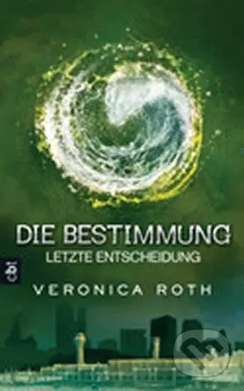 Die Bestimmung 03 (Letzte Entscheidung) - Veronica Roth - kniha z kategorie Beletrie pro děti