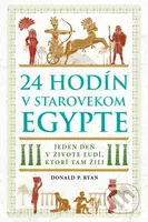 24 hodín v starovekom Egypte (Jeden deň v živote ľudí, ktorí tam žili) - kniha z kategorie Starověk