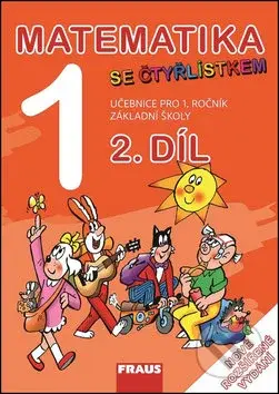 Matematika se Čtyřlístkem 1, 2. díl (Učebnice pro 1. ročník základní školy) - kniha z kategorie 1. stupeň