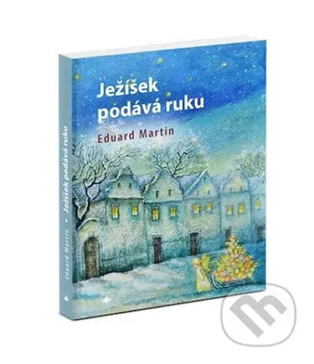Ježíšek podává ruku - Eduard Martin - kniha z kategorie Křesťanství