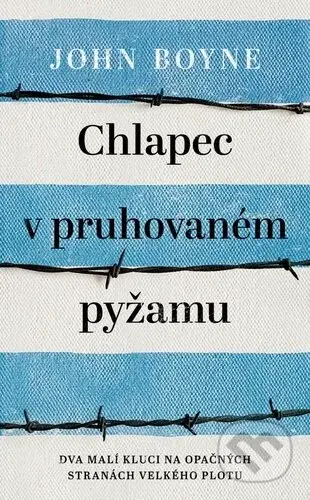 Chlapec v pruhovaném pyžamu (Dva malí kluci na opačných stranách velkého plotu) - kniha z kategorie Pro děti