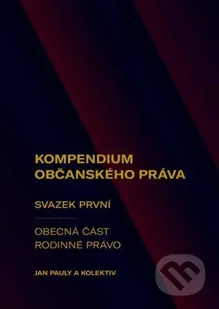 Kompendium občanského práva 1 (Obecná část. Rodinné právo) - kniha z kategorie Občanské právo