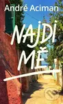 Najdi mě - André Aciman - kniha z kategorie Beletrie pro děti
