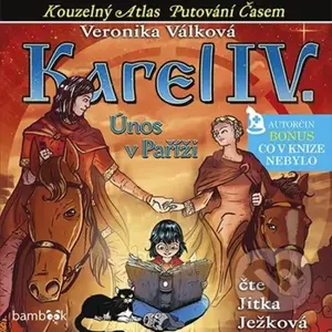 Karel IV. (Únos v Paříži) - Veronika Válková - audiokniha z kategorie Pro děti