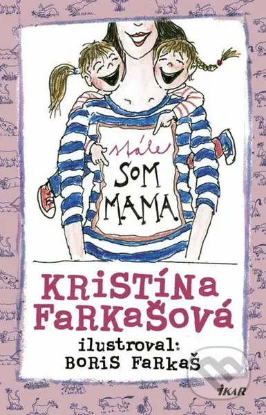 Stále som mama - Kristína Farkašová - kniha z kategorie Vztahy a rodina