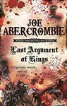Last Argument of Kings - Joe Abercrombie