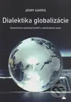 Dialektika globalizácie (Ekonomický a politický konflikt v nadnárodnom svete) - kniha z kategorie Ekonomie