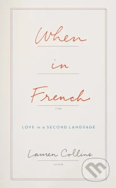 When in French (Love in a Second Language) - Lauren Collins - kniha z kategorie Beletrie