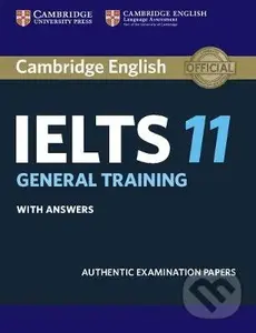 Cambridge IELTS 11 General Training (Student's Book with answers : Authentic Examination Papers)